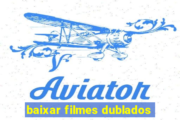 baixar filmes dublados